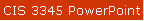 CIS 3345 PowerPoint